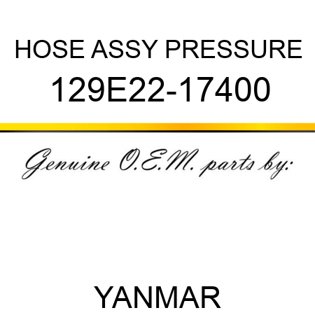 HOSE ASSY, PRESSURE 129E22-17400