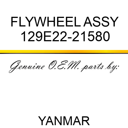 FLYWHEEL ASSY 129E22-21580