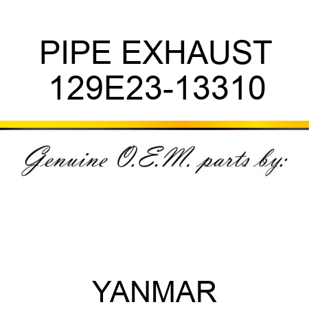 PIPE, EXHAUST 129E23-13310