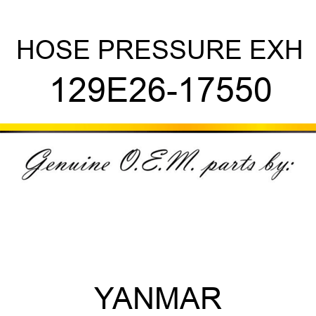 HOSE, PRESSURE EXH 129E26-17550
