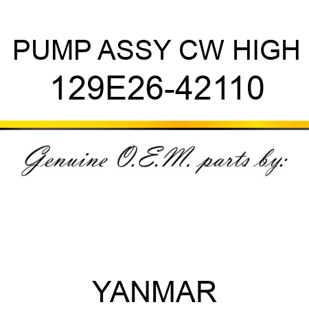 PUMP ASSY, CW HIGH 129E26-42110