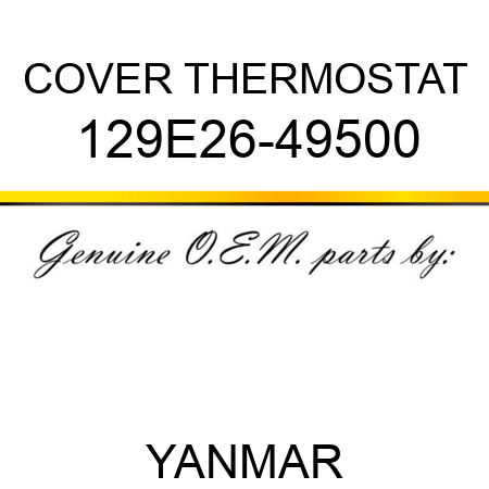 COVER, THERMOSTAT 129E26-49500
