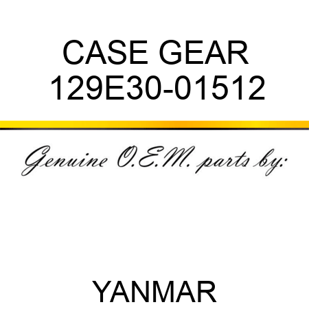 CASE, GEAR 129E30-01512