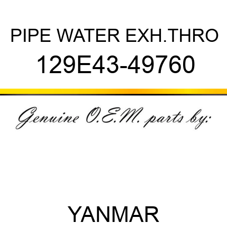 PIPE, WATER EXH.THRO 129E43-49760