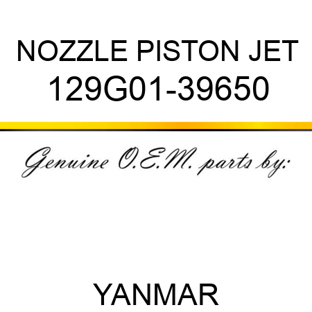 NOZZLE, PISTON JET 129G01-39650
