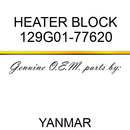 HEATER, BLOCK 129G01-77620