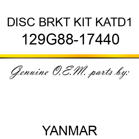 DISC BRKT KIT KATD1 129G88-17440
