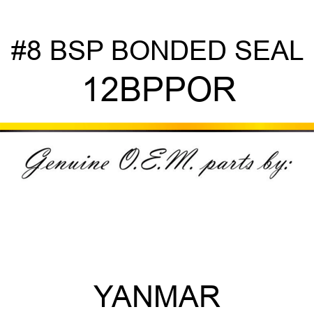 #8 BSP BONDED SEAL 12BPPOR