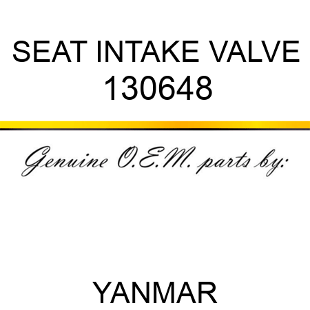 SEAT, INTAKE VALVE 130648
