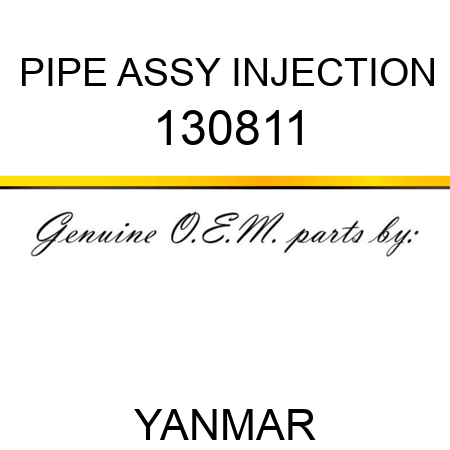 PIPE ASSY, INJECTION 130811