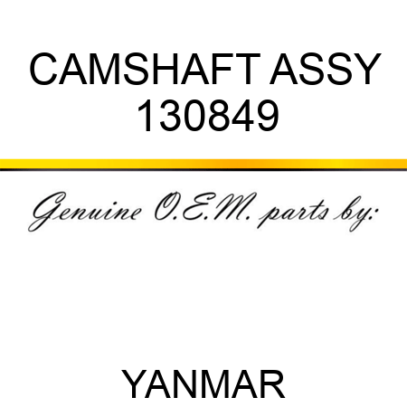 CAMSHAFT ASSY 130849