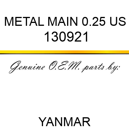 METAL, MAIN 0.25 US 130921