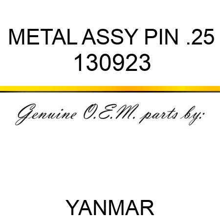 METAL ASSY, PIN .25 130923
