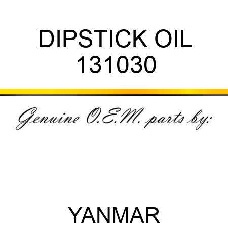 DIPSTICK, OIL 131030