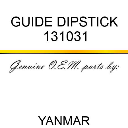 GUIDE, DIPSTICK 131031