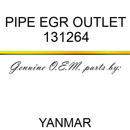 PIPE, EGR OUTLET 131264
