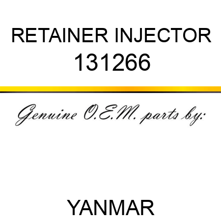 RETAINER, INJECTOR 131266
