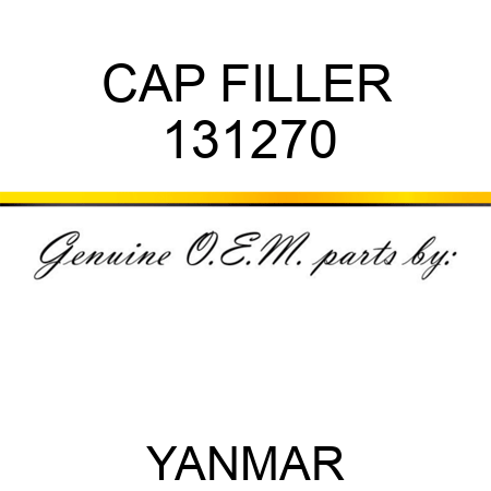 CAP, FILLER 131270