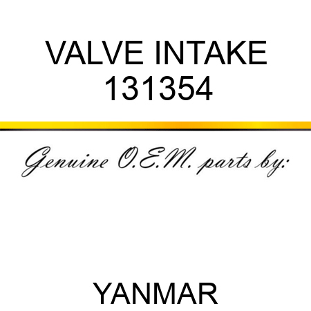 VALVE, INTAKE 131354