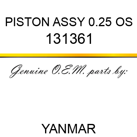 PISTON ASSY, 0.25 OS 131361
