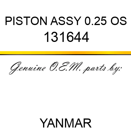 PISTON ASSY, 0.25 OS 131644