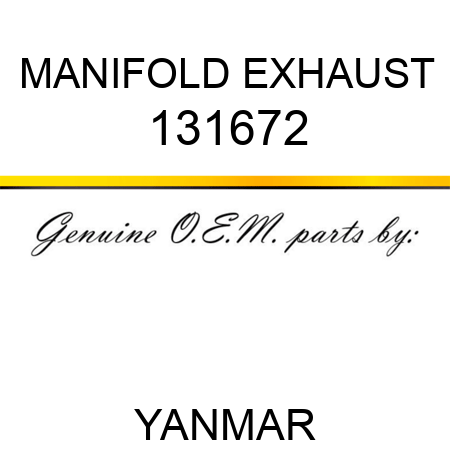 MANIFOLD, EXHAUST 131672