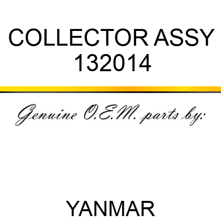 COLLECTOR ASSY 132014
