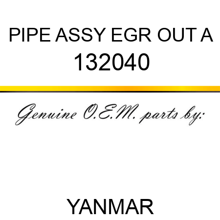 PIPE ASSY, EGR OUT A 132040