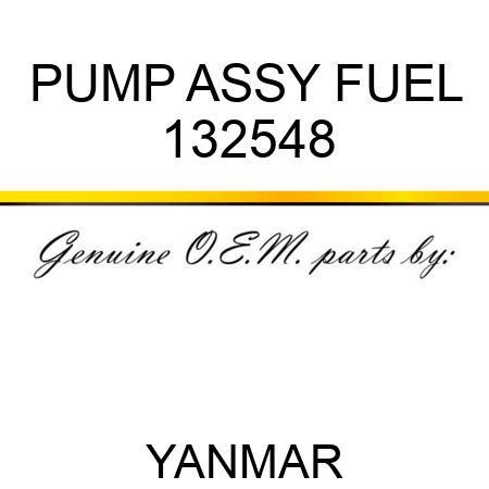 PUMP ASSY, FUEL 132548