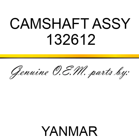 CAMSHAFT ASSY 132612