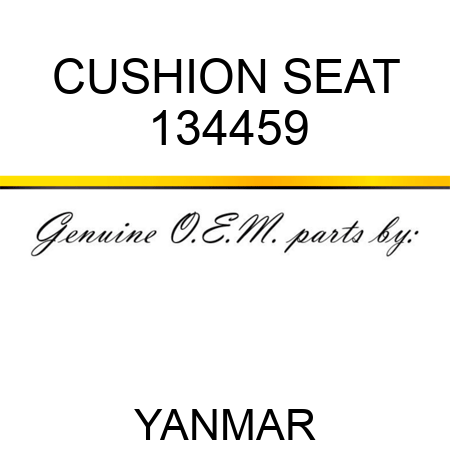 CUSHION, SEAT 134459