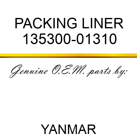 PACKING, LINER 135300-01310