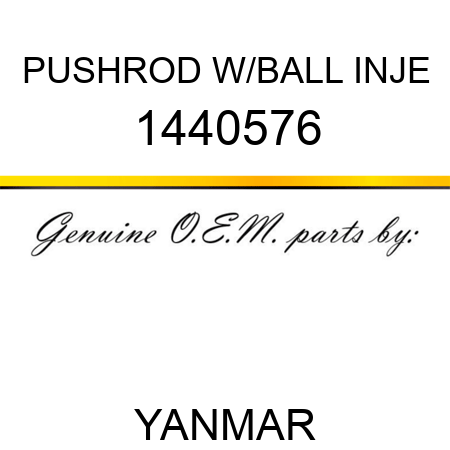 PUSHROD W/BALL, INJE 1440576