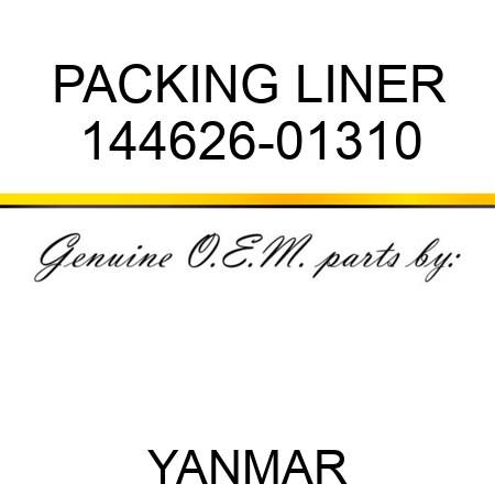 PACKING, LINER 144626-01310