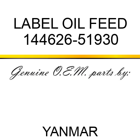LABEL, OIL FEED 144626-51930
