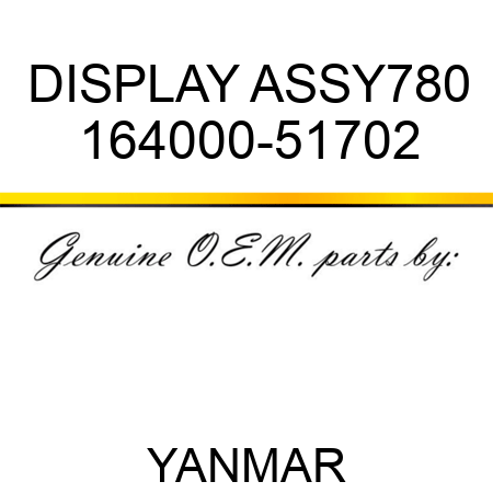 DISPLAY ASSY,780 164000-51702