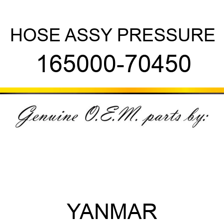 HOSE ASSY, PRESSURE 165000-70450