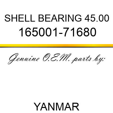 SHELL, BEARING 45.00 165001-71680