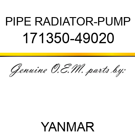PIPE, RADIATOR-PUMP 171350-49020