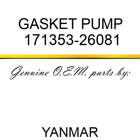 GASKET, PUMP 171353-26081