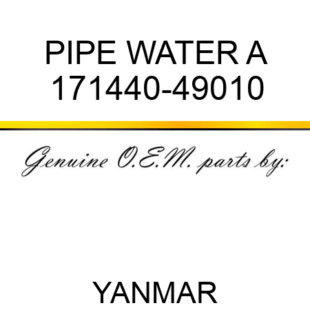 PIPE, WATER A 171440-49010