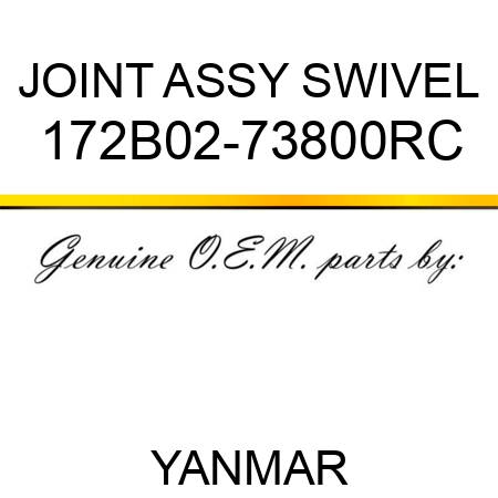 JOINT ASSY, SWIVEL 172B02-73800RC