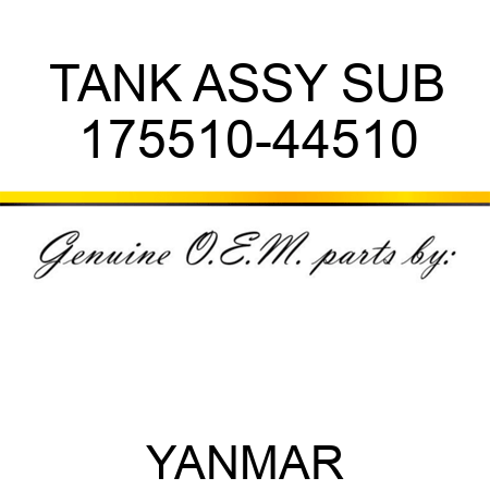 TANK ASSY, SUB 175510-44510