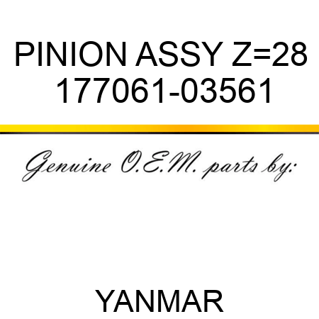 PINION ASSY, Z=28 177061-03561