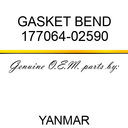GASKET, BEND 177064-02590