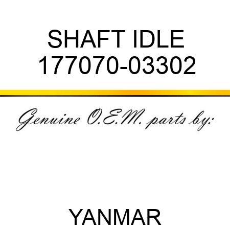 SHAFT, IDLE 177070-03302