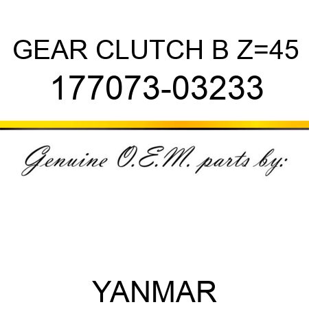 GEAR, CLUTCH B Z=45 177073-03233