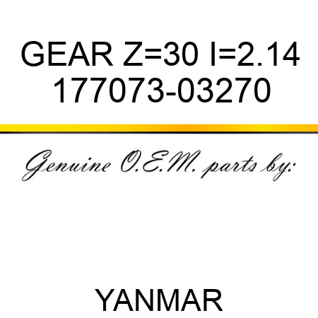 GEAR, Z=30 I=2.14 177073-03270