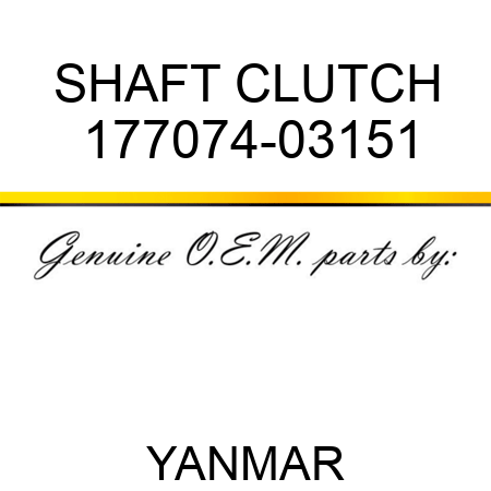 SHAFT, CLUTCH 177074-03151