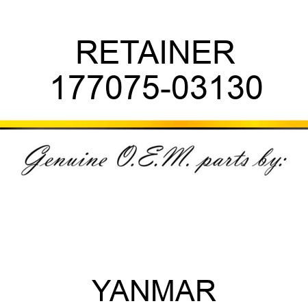 RETAINER 177075-03130